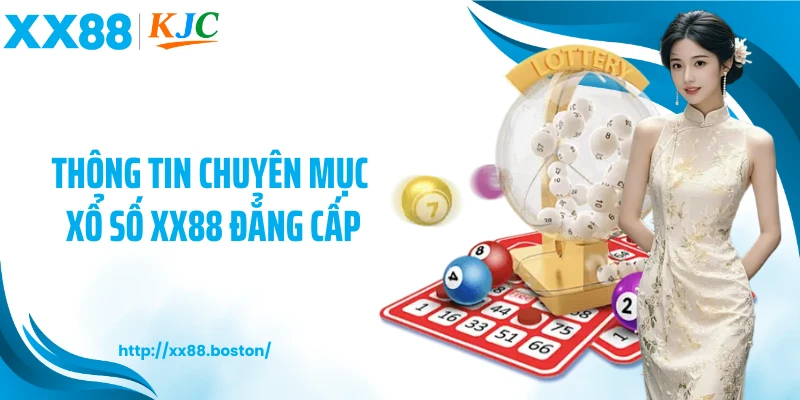 Thông tin chuyên mục xổ số XX88 đẳng cấp